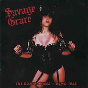 SAVAGE GRACE - The Dominatress + Demo 1982 CD